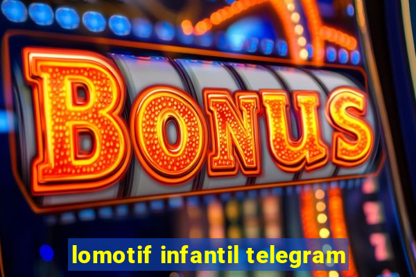 lomotif infantil telegram